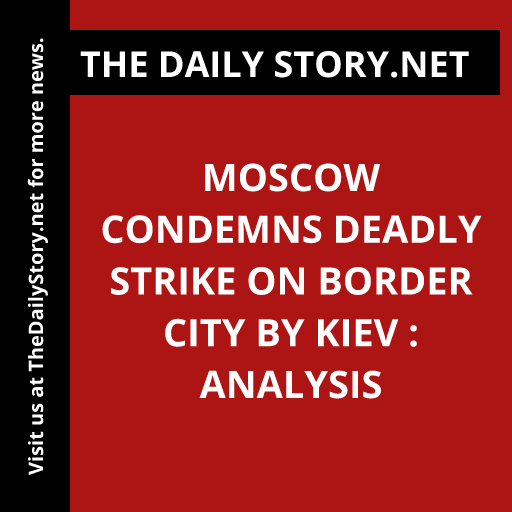 Moscow condemns deadly strike on border city by Kiev : Analysis