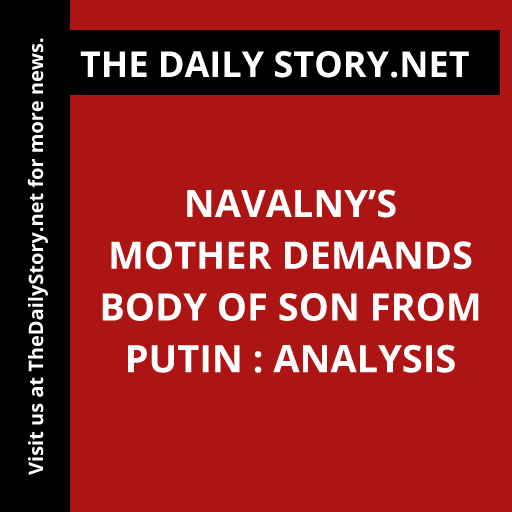 Navalny’s Mother Demands Body of Son from Putin : Analysis
