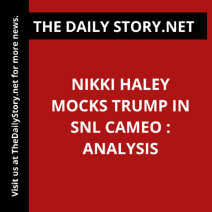 Nikki Haley Mocks Trump in SNL Cameo : Analysis