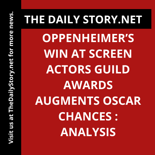 Oppenheimer’s Win at Screen Actors Guild Awards Augments Oscar Chances : Analysis