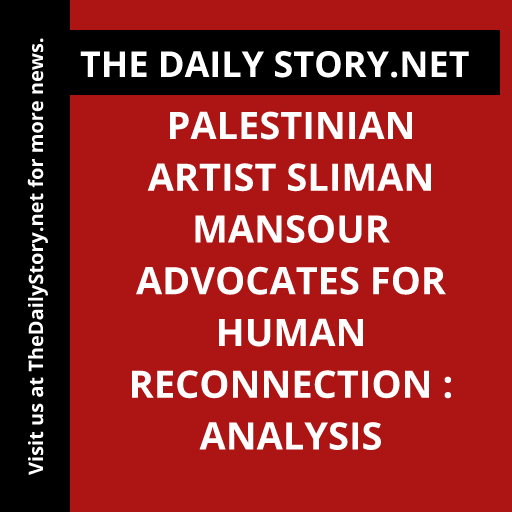 Palestinian Artist Sliman Mansour Advocates for Human Reconnection : Analysis