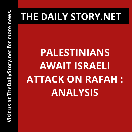 Palestinians Await Israeli Attack on Rafah : Analysis