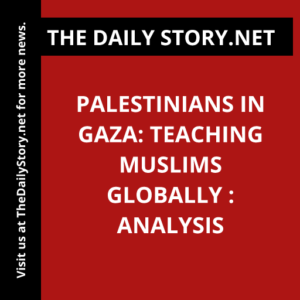 Palestinians in Gaza: Teaching Muslims Globally : Analysis