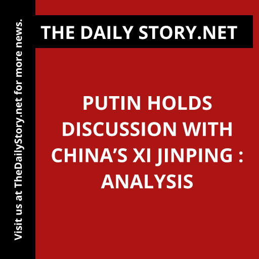 Putin holds discussion with China’s Xi Jinping : Analysis