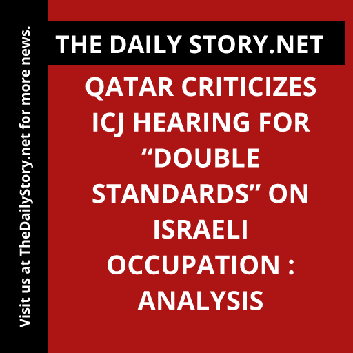 Qatar Criticizes ICJ Hearing for “Double Standards” on Israeli Occupation : Analysis