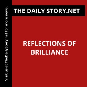 Reflections of Brilliance