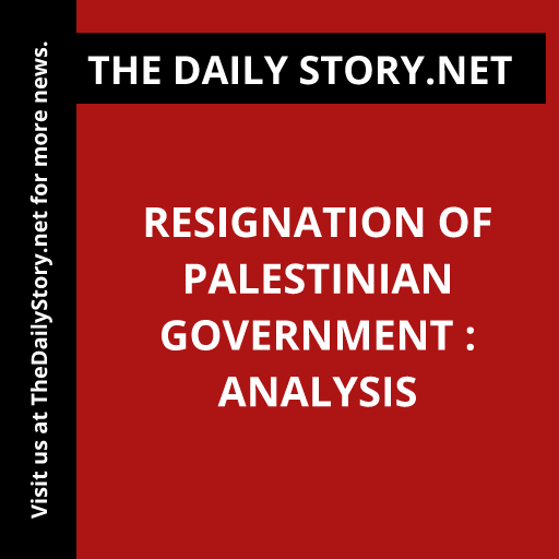 Resignation of Palestinian Government : Analysis