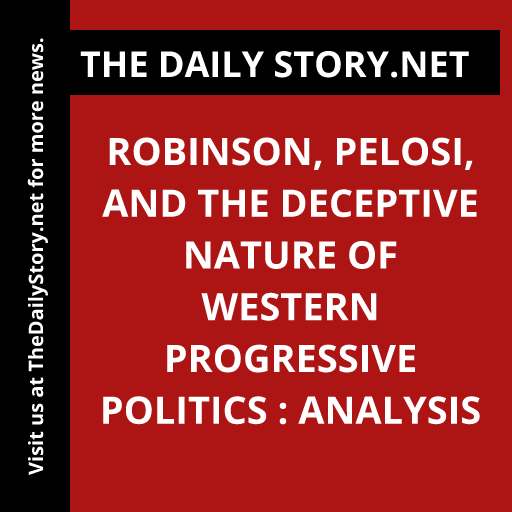 Robinson, Pelosi, and the Deceptive Nature of Western Progressive Politics : Analysis