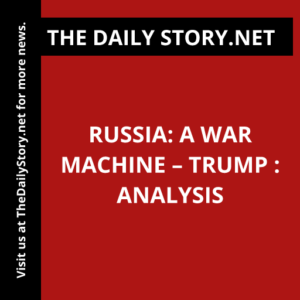 Russia: A War Machine – Trump : Analysis