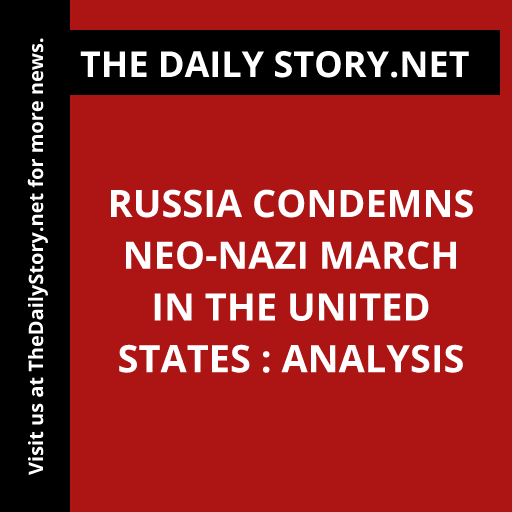 Russia condemns neo-Nazi march in the United States : Analysis