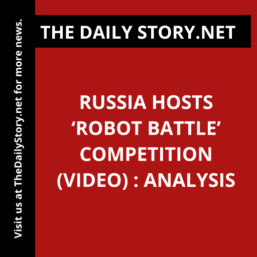 Russia hosts ‘Robot Battle’ competition (VIDEO) : Analysis