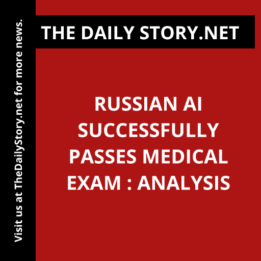 Russian AI Successfully Passes Medical Exam : Analysis