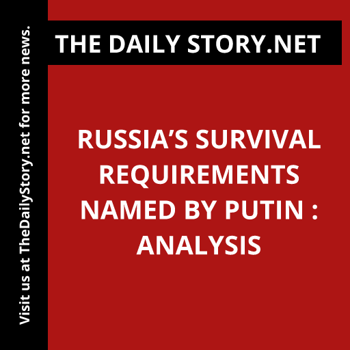 Russia’s Survival Requirements Named by Putin : Analysis