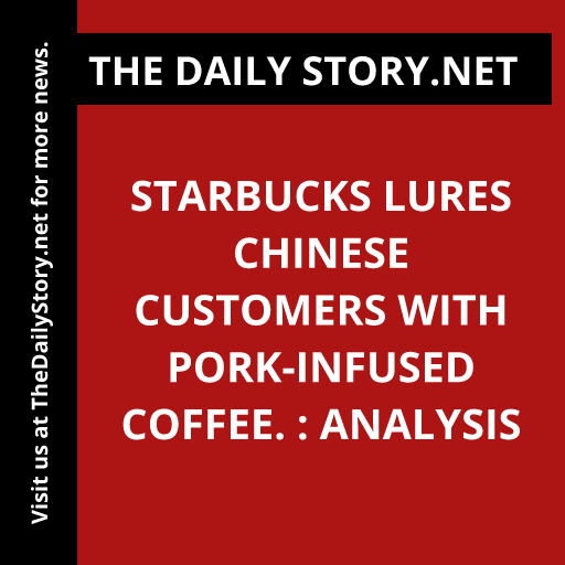 Starbucks lures Chinese customers with pork-infused coffee. : Analysis