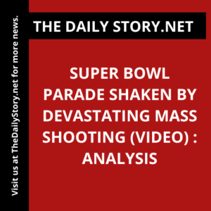 Super Bowl parade shaken by devastating mass shooting (VIDEO) : Analysis