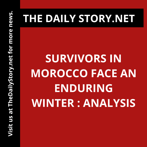 Survivors in Morocco face an enduring winter : Analysis