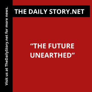 “The Future Unearthed”