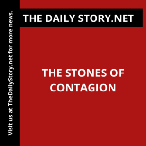 The Stones of Contagion