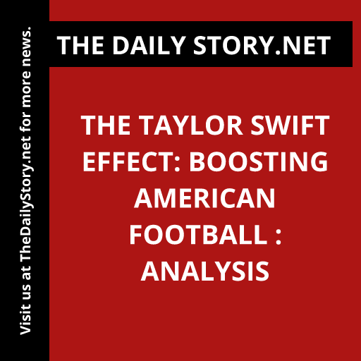 The Taylor Swift Effect: Boosting American Football : Analysis