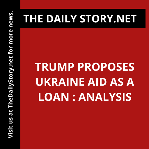 Trump proposes Ukraine aid as a loan : Analysis