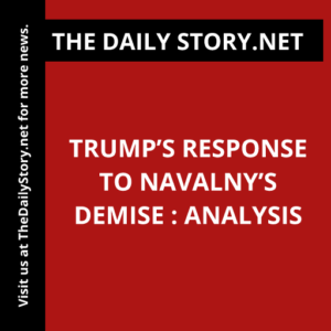 Trump’s response to Navalny’s demise : Analysis