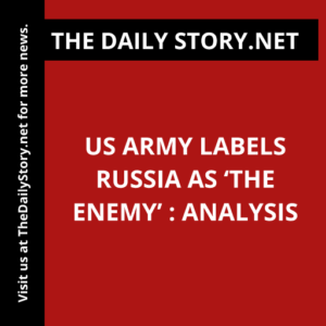US Army Labels Russia as ‘the Enemy’ : Analysis