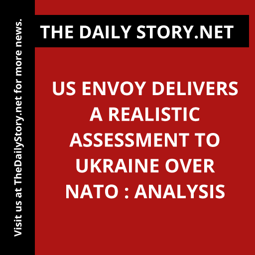 US envoy delivers a realistic assessment to Ukraine over NATO : Analysis
