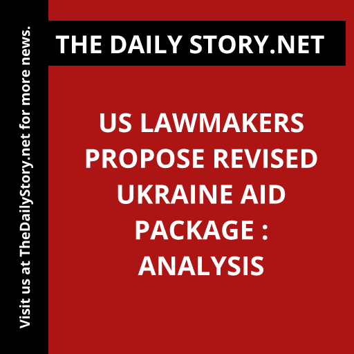 US lawmakers propose revised Ukraine aid package : Analysis