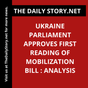 Ukraine Parliament Approves First Reading of Mobilization Bill : Analysis