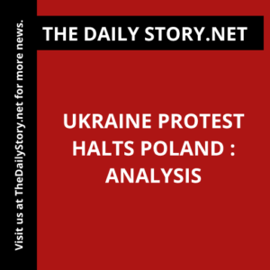 Ukraine protest halts Poland : Analysis