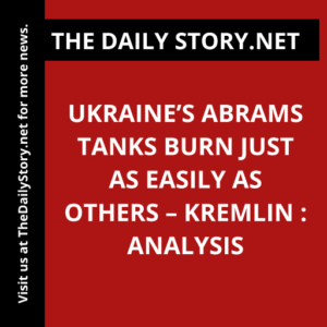 Ukraine’s Abrams tanks burn just as easily as others – Kremlin : Analysis
