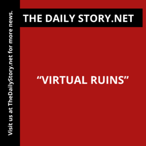 “Virtual Ruins”