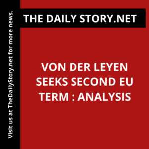 Von der Leyen seeks second EU term : Analysis