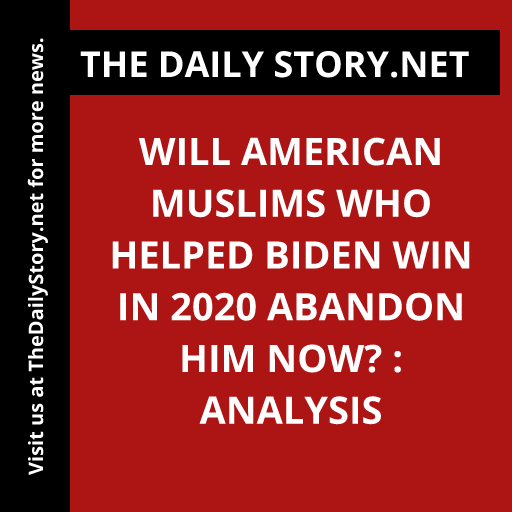 Will American Muslims who helped Biden win in 2020 abandon him now? : Analysis