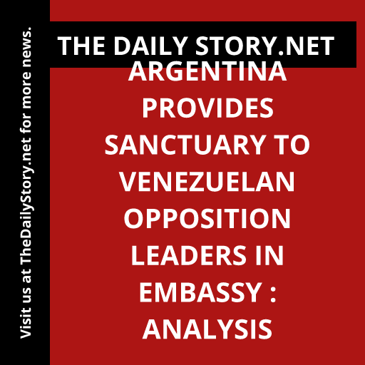 Argentina provides sanctuary to Venezuelan opposition leaders in embassy : Analysis