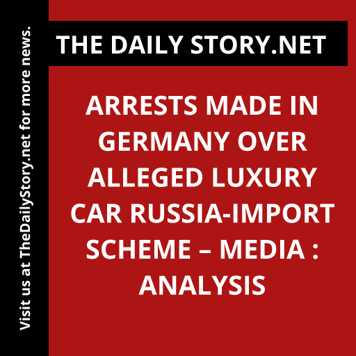 Arrests made in Germany over alleged luxury car Russia-import scheme – media : Analysis