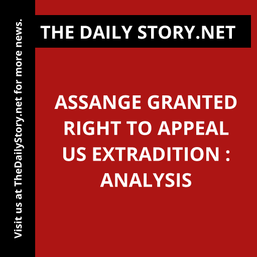 Assange granted right to appeal US extradition : Analysis