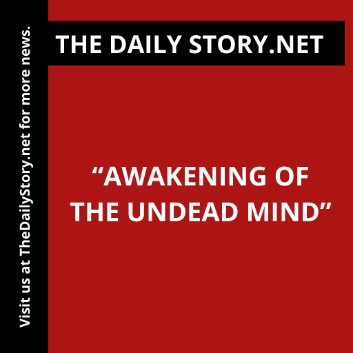 “Awakening of the Undead Mind”