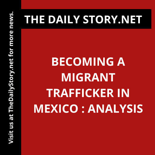 Becoming a Migrant Trafficker in Mexico : Analysis