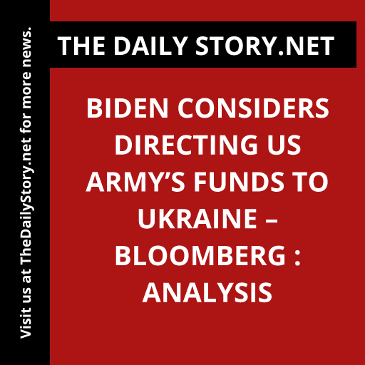 Biden Considers Directing US Army’s Funds to Ukraine – Bloomberg : Analysis