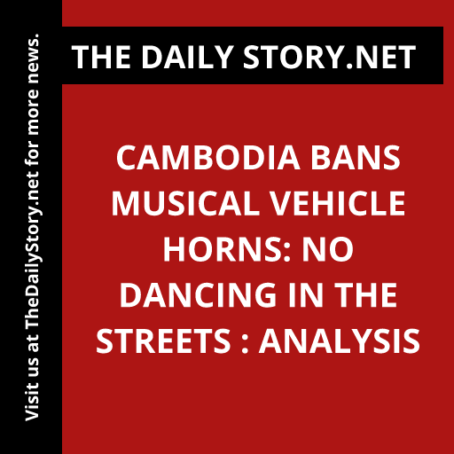 Cambodia Bans Musical Vehicle Horns: No Dancing in the Streets : Analysis