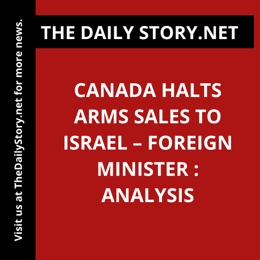Canada Halts Arms Sales to Israel – Foreign Minister : Analysis
