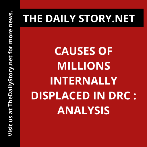 Causes of Millions Internally Displaced in DRC : Analysis