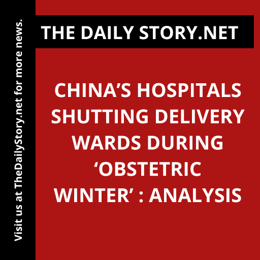 China’s Hospitals Shutting Delivery Wards During ‘Obstetric Winter’ : Analysis