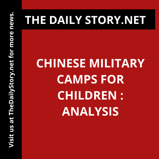 Chinese Military Camps for Children : Analysis