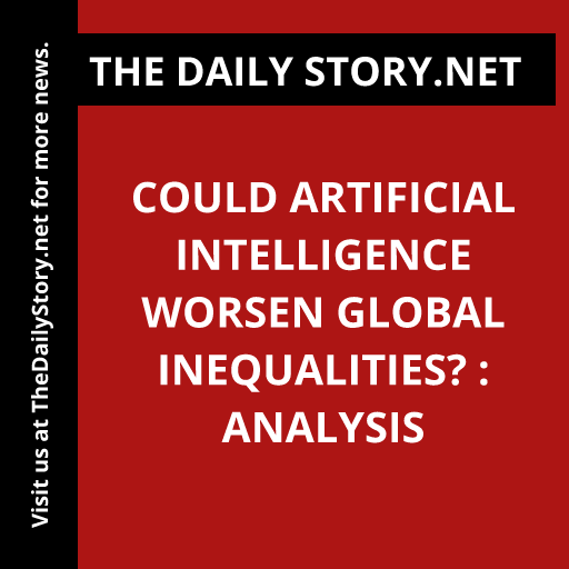 Could Artificial Intelligence Worsen Global Inequalities? : Analysis