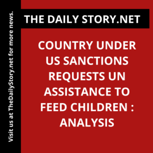 Country under US sanctions requests UN assistance to feed children : Analysis
