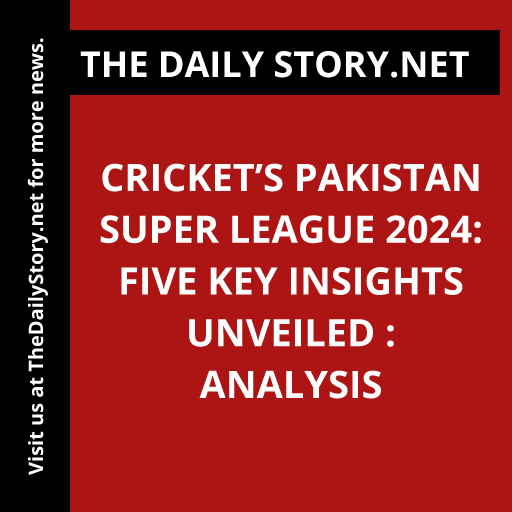 Cricket’s Pakistan Super League 2024: Five Key Insights Unveiled : Analysis