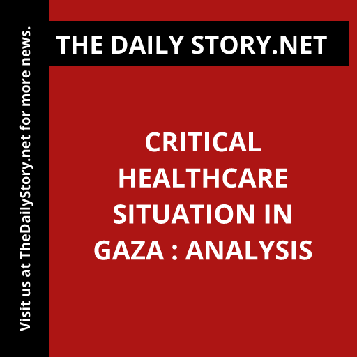 Critical Healthcare Situation in Gaza : Analysis