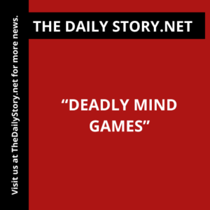 “Deadly Mind Games”